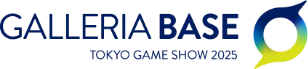 GALLERIA BASE TOKYO GAME SHOW 2025