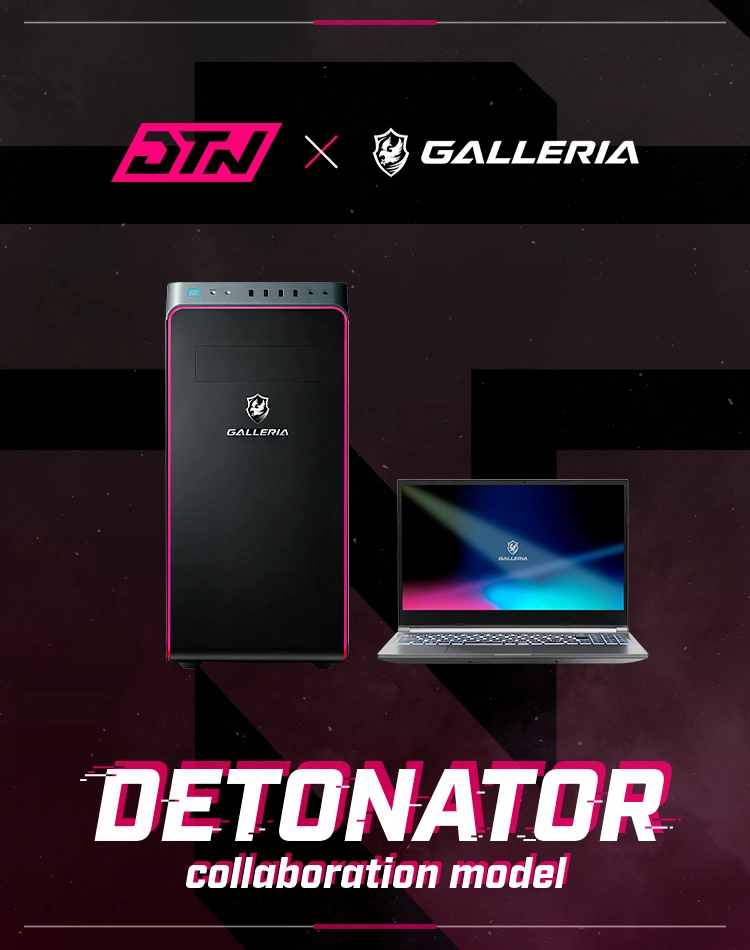 DETONATOR × GALLERIA COLLABORATION MODEL