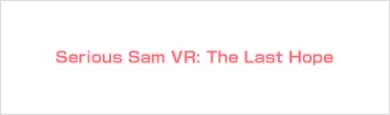 Serious Sam VR: The Last Hope