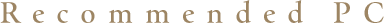 Recommended PC