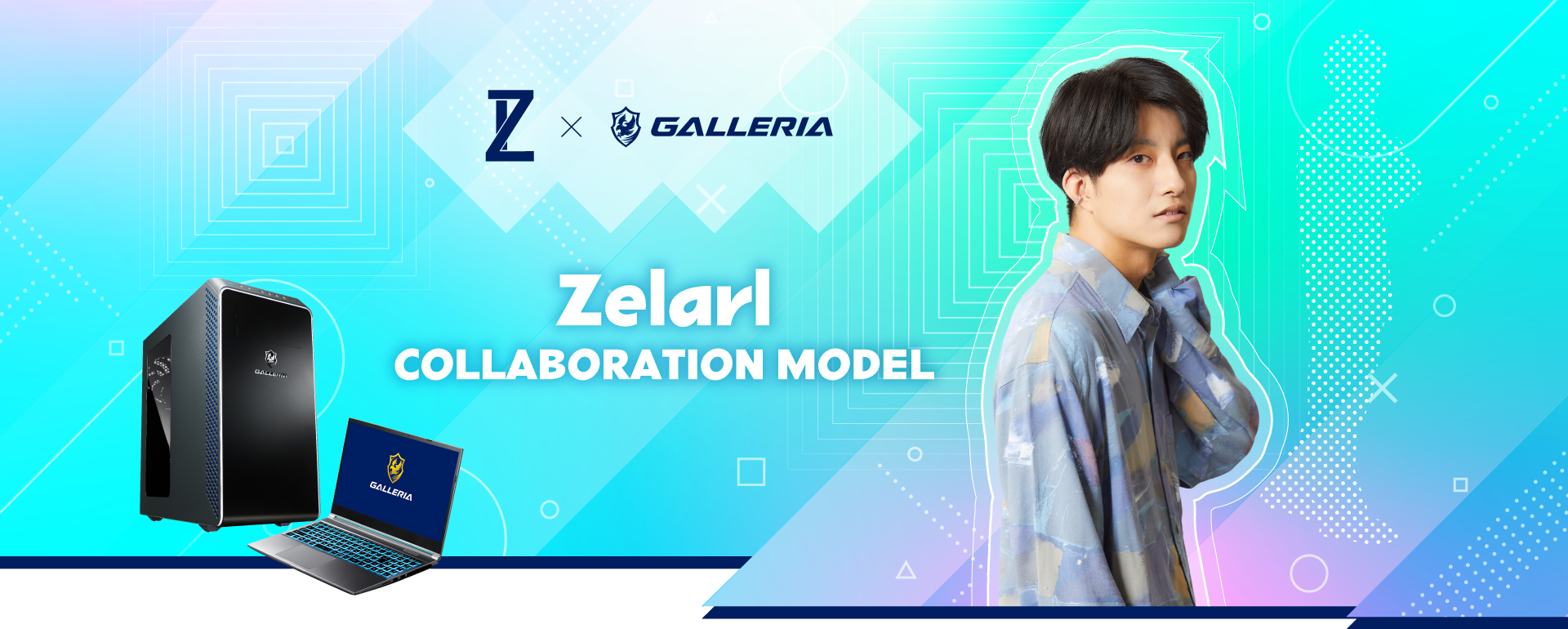 GALLERIA × Zelarl COLLABORATION MODEL