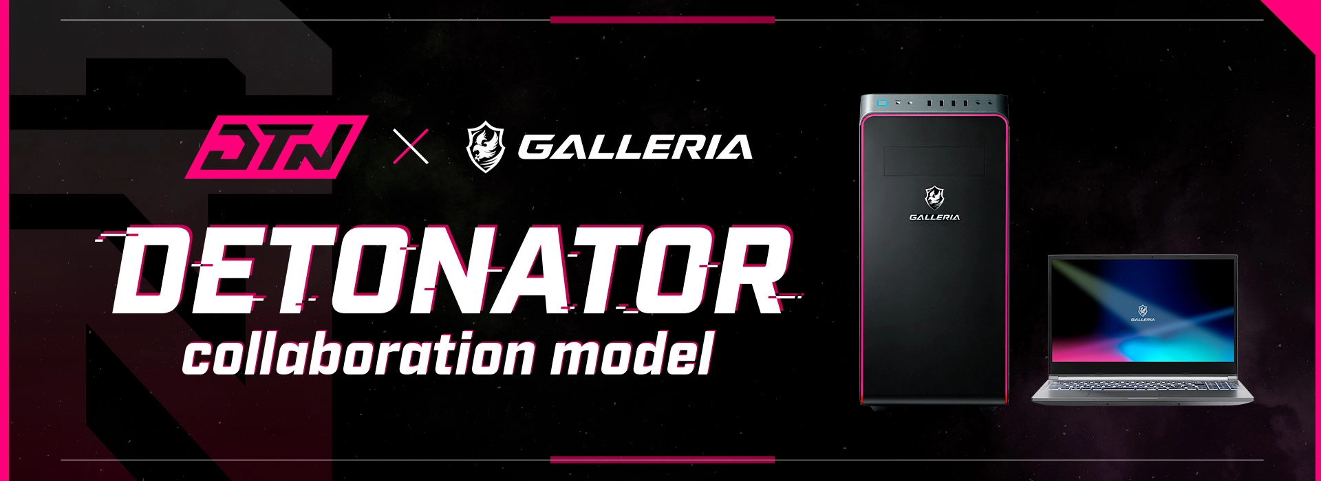 DETONATOR × GALLERIA COLLABORATION MODEL