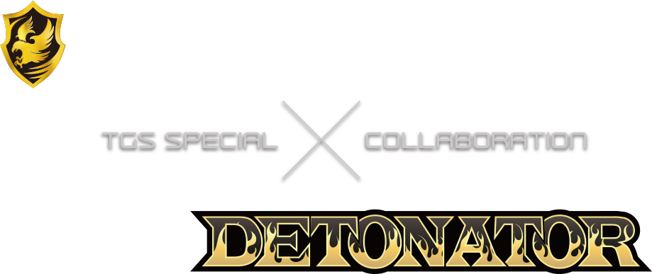 GALLERIA × DETONATOR TGS SPECIAL COLLABORATION